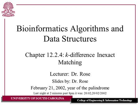 UNIVERSITY OF SOUTH CAROLINA College of Engineering & Information Technology Bioinformatics Algorithms and Data Structures Chapter 12.2.4: k-difference.