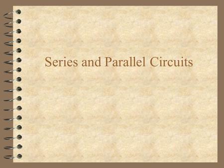 Series and Parallel Circuits