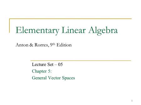 Elementary Linear Algebra Anton & Rorres, 9th Edition