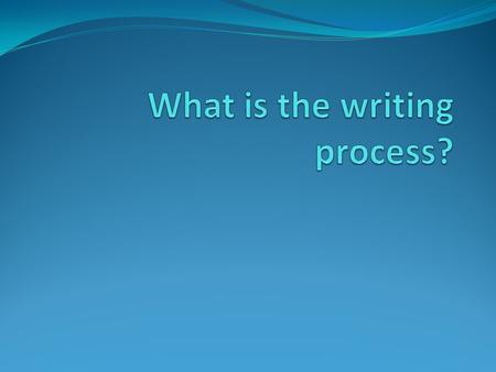 Stages of Writing Prewriting Drafting Revising Editing.