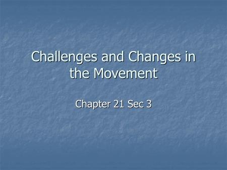 Challenges and Changes in the Movement