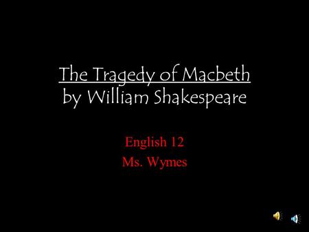 The Tragedy of Macbeth by William Shakespeare