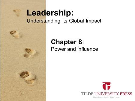 Leadership: Understanding its Global Impact Chapter 8: Power and influence.