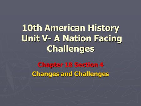 10th American History Unit V- A Nation Facing Challenges