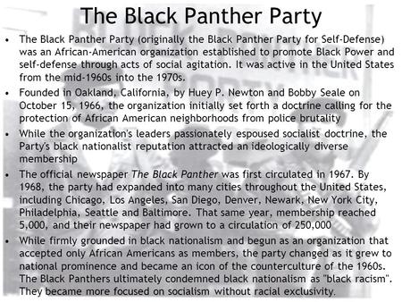 The Black Panther Party The Black Panther Party (originally the Black Panther Party for Self-Defense) was an African-American organization established.