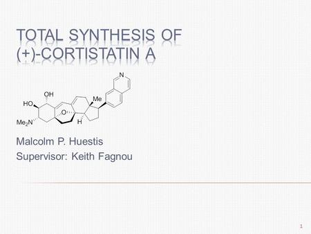 Malcolm P. Huestis Supervisor: Keith Fagnou 1. Isolation and structure elucidation: Aoki, S.; Watanabe, Y.; Sanagawa, M.; Setiawan, A.; Kotoku, N.; Kobayashi,