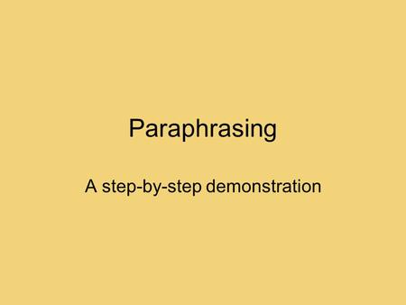 Paraphrasing A step-by-step demonstration. What is it? In Seamus Cooney’s words, a paraphrase is “A piece of modern speech you can imagine the speaker.