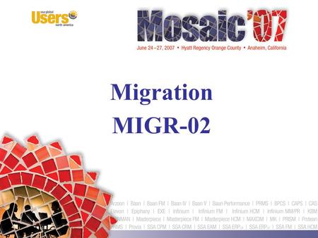 Migration MIGR-02. David Cervelli Managing Consultant Strategic Systems Group (SSG) June 2007 Preparing for an Implementation.