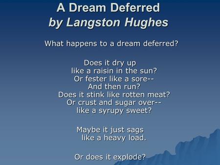 A Dream Deferred by Langston Hughes