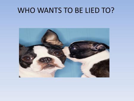 WHO WANTS TO BE LIED TO?. Mark 16:9 New Living Translation (NLT) 9 After Jesus rose from the dead early on Sunday morning, the first person who saw him.