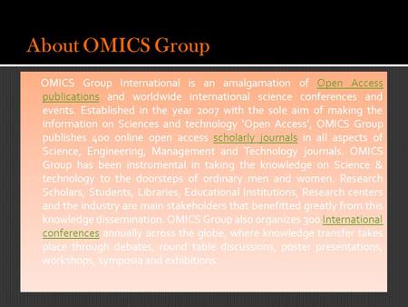 OMICS Group International is an amalgamation of Open Access publications and worldwide international science conferences and events. Established in the.