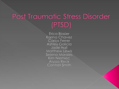 Post Traumatic Stress Disorder (PTSD)