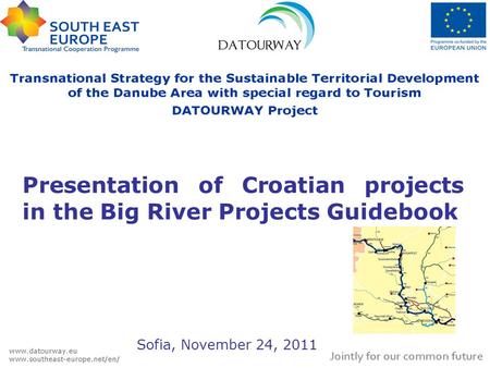 Presentation of Croatian projects in the Big River Projects Guidebook Sofia, November 24, 2011.