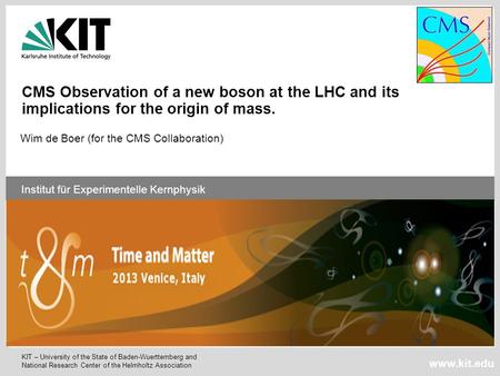 KIT – University of the State of Baden-Wuerttemberg and National Research Center of the Helmholtz Association Institut für Experimentelle Kernphysik www.kit.edu.