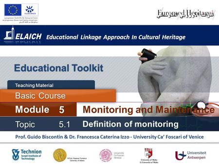 Educational Linkage Approach In Cultural Heritage Prof. Guido Biscontin & Dr. Francesca Caterina Izzo - University Ca’ Foscari of Venice Educational Toolkit.