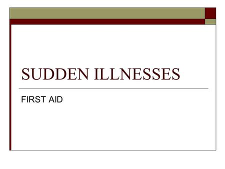 SUDDEN ILLNESSES FIRST AID. HEART ATTACK (Coronary)  SIGNS ____________, griping pain in the left chest, neck to jaw through the shoulder blades ____________,