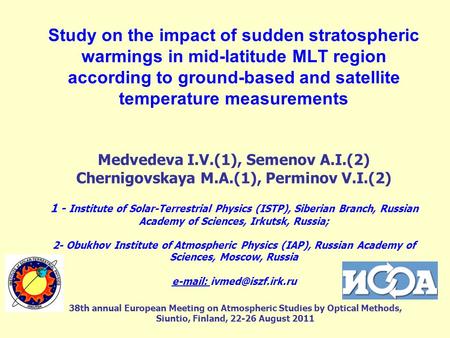 Study on the impact of sudden stratospheric warmings in mid-latitude MLT region according to ground-based and satellite temperature measurements Medvedeva.