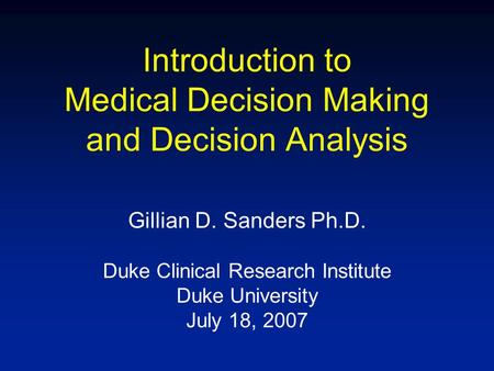 Introduction to Medical Decision Making and Decision Analysis