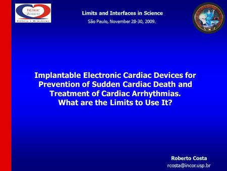 Implantable Electronic Cardiac Devices for Prevention of Sudden Cardiac Death and Treatment of Cardiac Arrhythmias. What are the Limits to Use It? Limits.