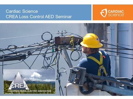 ™ ™ Cardiac Science CREA Loss Control AED Seminar.