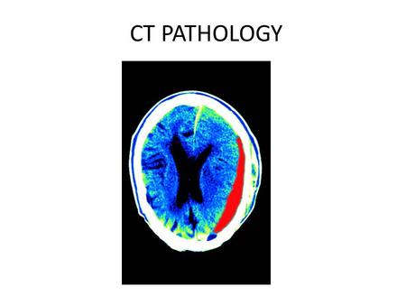 CT PATHOLOGY.