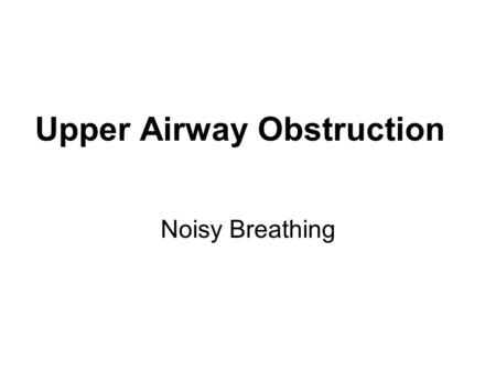 Upper Airway Obstruction