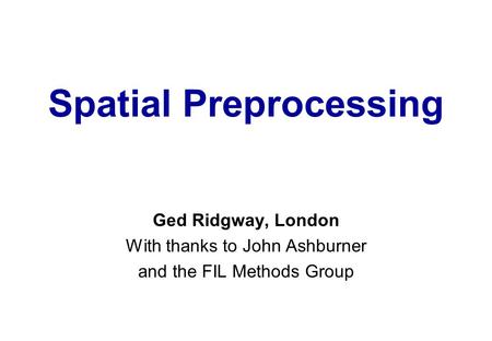 Spatial Preprocessing