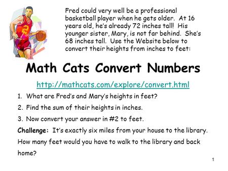 1 Fred could very well be a professional basketball player when he gets older. At 16 years old, he’s already 72 inches tall! His younger sister, Mary,