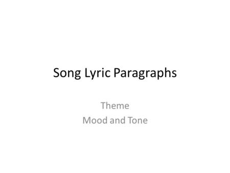 Song Lyric Paragraphs Theme Mood and Tone. “The Monster” by Eminem ft. Rihanna I wanted the fame, but not the cover of Newsweek Oh, well, guess beggars.