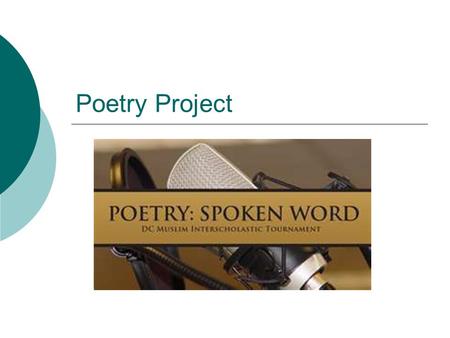 Poetry Project. Overview:  For this project you will work to compile a collection of poetry of all kinds.  Although I am asking you to collect poems,