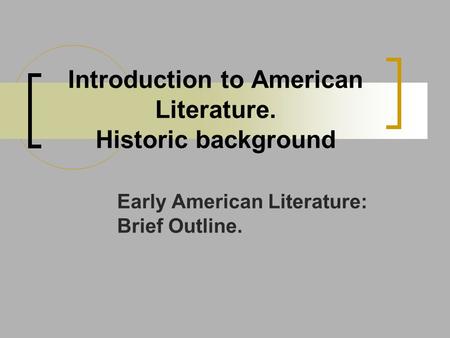 Introduction to American Literature. Historic background