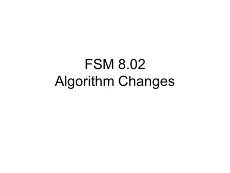 FSM 8.02 Algorithm Changes. Earliest Departure / Arrival Time.