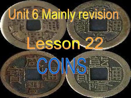 Choose the best answers 1.When were the earliest coins used in China? A.about 3000 years ago B.about 2000 years ago C.earlier than the year of 1000.