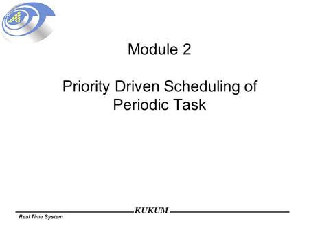 Module 2 Priority Driven Scheduling of Periodic Task