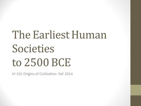 The Earliest Human Societies to 2500 BCE