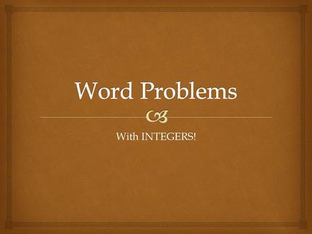 With INTEGERS!.   A “change” in something can be either positive or negative so you need to be careful when you have negative numbers.  To find the.