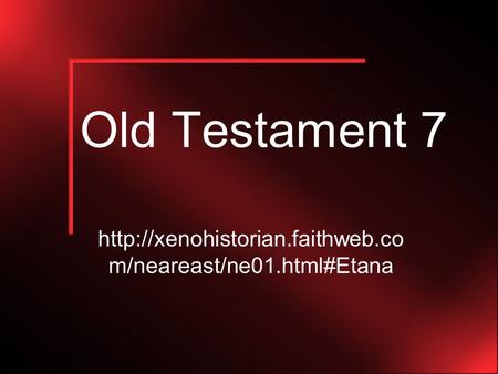 Old Testament 7  m/neareast/ne01.html#Etana.