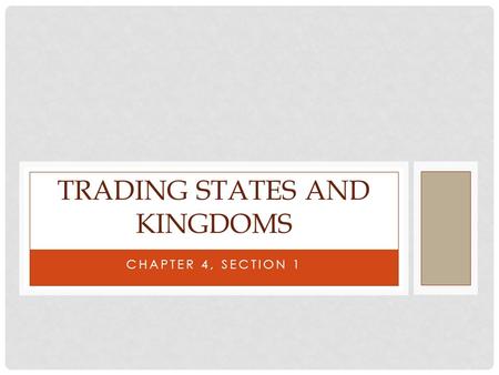 Trading States and Kingdoms