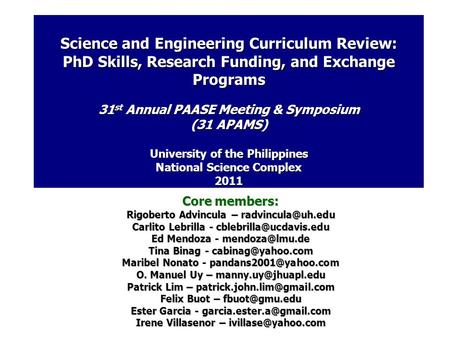 Science and Engineering Curriculum Review: PhD Skills, Research Funding, and Exchange Programs 31 st Annual PAASE Meeting & Symposium (31 APAMS) University.