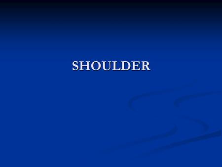 SHOULDER.