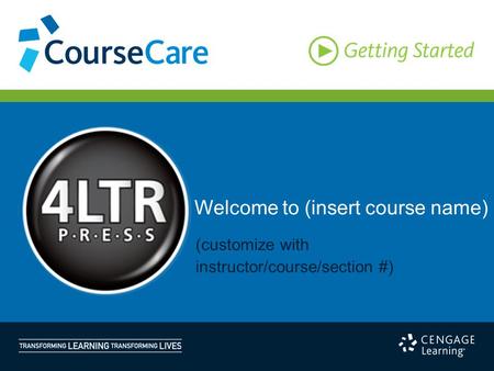 Welcome to (insert course name) (customize with instructor/course/section #)