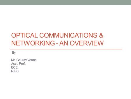 Optical communications & networking - an Overview