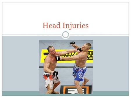 Head Injuries.