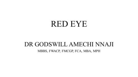 DR GODSWILL AMECHI NNAJI MBBS, FWACP, FMCGP, FCA, MBA, MPH