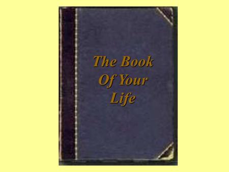 The Book Of Your Life.