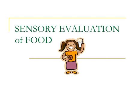 SENSORY EVALUATION of FOOD