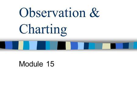 Observation & Charting