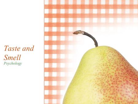 Taste and Smell Psychology. Variables that impact our sense of taste 1.Being hungry or having a salt deficiency makes sweet or salty things taste better.
