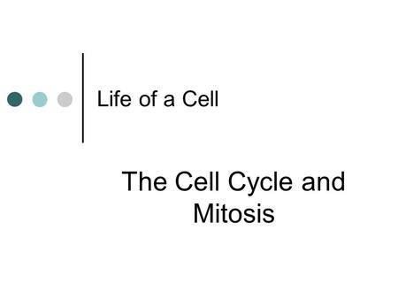 The Cell Cycle and Mitosis