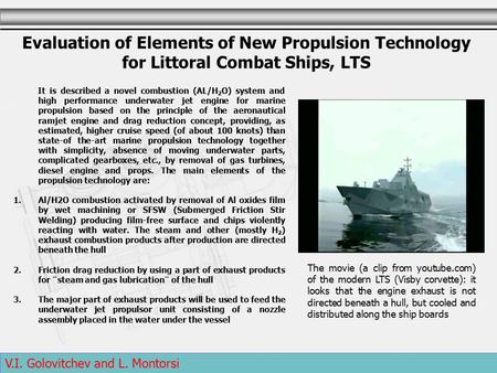 V.I. Golovitchev and L. Montorsi It is described a novel combustion (AL/H 2 O) system and high performance underwater jet engine for marine propulsion.